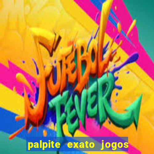 palpite exato jogos de hoje